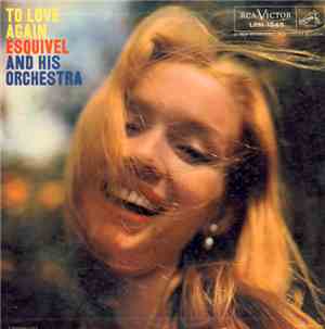 Esquivel And His Orchestra - To Love Again