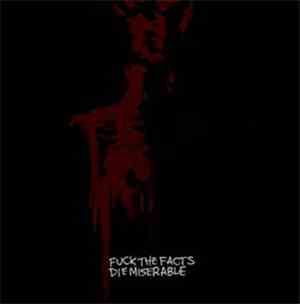 Fuck The Facts - Die Miserable