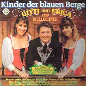 Gitti Und Erica, Sepp Viellechner - Kinder Der Blauen Berge