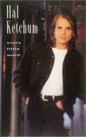 Hal Ketchum - Every Little Word