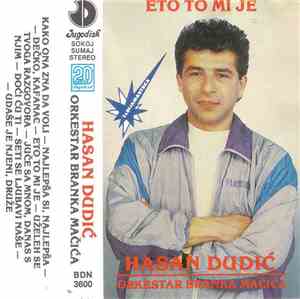 Hasan Dudić - Eto To Mi Je