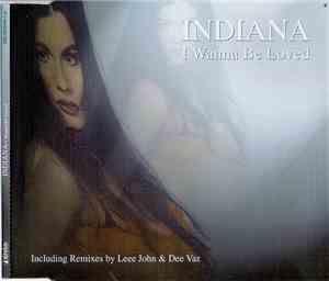 Indiana - I Wanna Be Loved