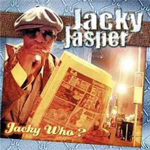 Jacky Jasper - Jacky Who?