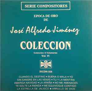 José Alfredo Jiménez - Epoca De Oro De José Alfredo Jiménez, Vol. VI