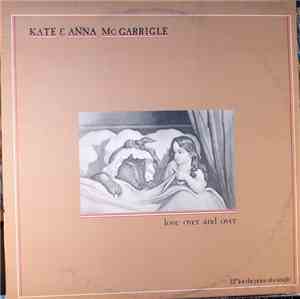 Kate & Anna McGarrigle - Love Over And Over