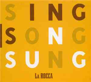 La Rocca  - Sing Song Sung
