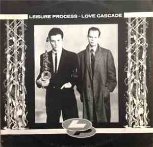 Leisure Process - Love Cascade