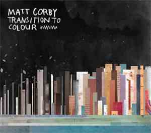 Matt Corby - Transition To Colour