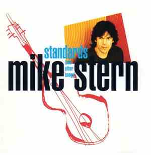 Mike Stern - Standards (And Other Songs)