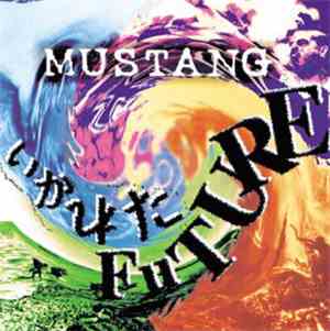 Mustang - いかれた Future