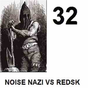 Noise Nazi VS RedSK - 32 Minutes Split