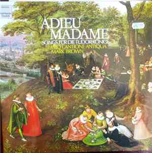 Pro Cantione Antiqua, Mark Brown  - Adieu Madame