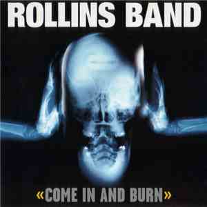 Rollins Band - Come In And Burn