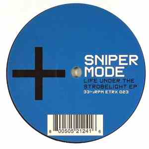 Sniper Mode - Life Under The Strobelight EP