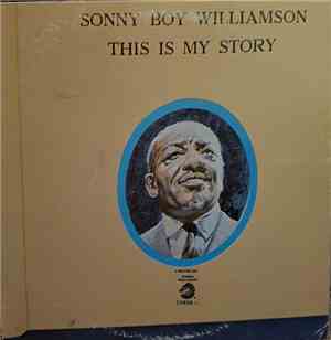 Sonny Boy Williamson - This Is My Story