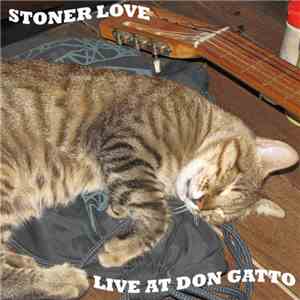 Stoner Love - Live At Don Gatto