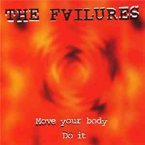 The Failures  - Move Your Body / Do It