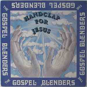 The Gospel Blenders - Handclap For Jesus