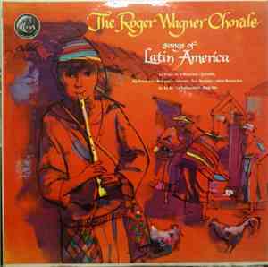 The Roger Wagner Chorale - Songs Of Latin America