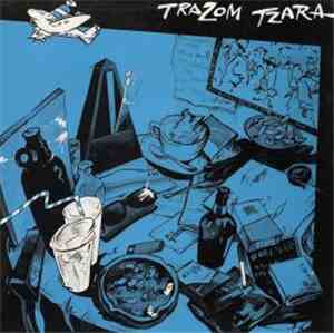 Trazom Tzara - Trazom Tzara