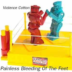 Violence Cotton Drone - Painless Bleeding Of The Feet