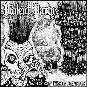 Violent Party  - End Of Existence