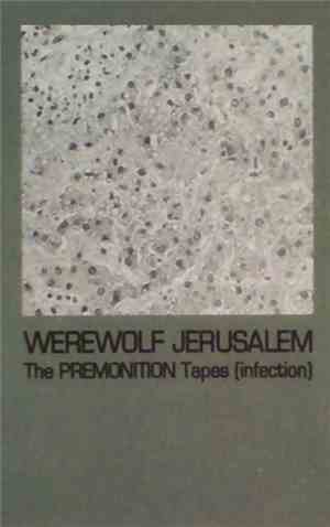 Werewolf Jerusalem - The Premonition Tapes (Infection)
