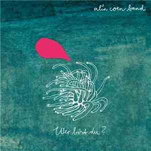 Alin Coen Band - Wer Bist Du?