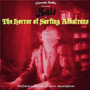 Bale - The Horror Of Surfing Albatross