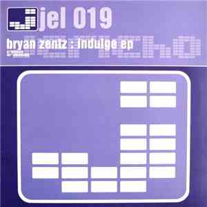 Bryan Zentz - Indulge EP