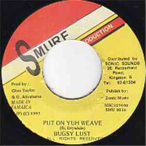 Bugsy Lust - Put On Yuh Weave