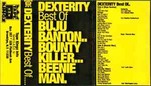 Dexterity - Best Of Buju Banton.. Bounty Killer... Beenie Man.