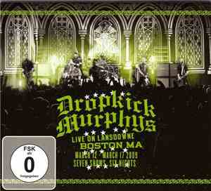 Dropkick Murphys - Live On Lansdowne Boston MA (March 12 - March 17 2009 Se ...