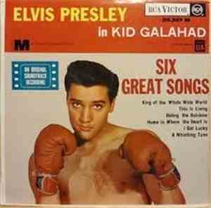 Elvis Presley With The Jordanaires - Elvis Presley In Kid Galahad / Six Gre ...