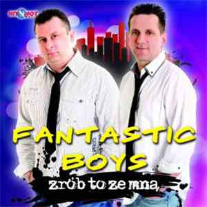 Fantastic Boys - Zrób To Ze Mną