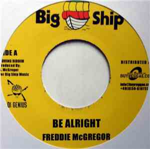 Freddie McGregor / Di Genius - Be Alright / Need My Love
