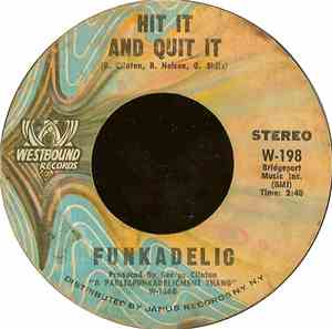 Funkadelic - Hit It And Quit It / A Whole Lot Of B.S.
