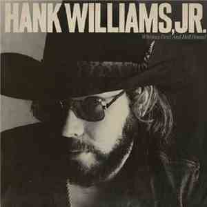 Hank Williams, Jr. - Whiskey Bent And Hell Bound