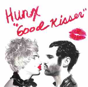 Hunx - Good Kisser