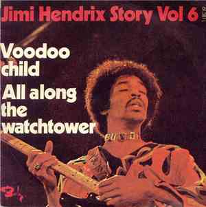 Jimi Hendrix - Voodoo Child / All Along The Watchtower