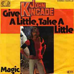 John Kincade - Give A Little, Take A Little