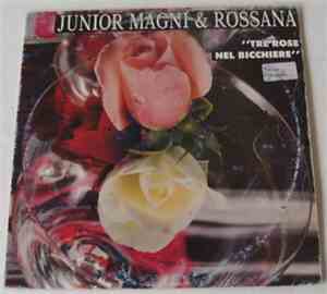 Junior Magni & Rossana - Tre Rose Nel Bicchiere