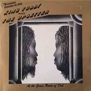 King Tubby Meets The Upsetter - At The Grass Roots Of Dub