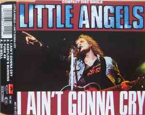 Little Angels - I Ain't Gonna Cry