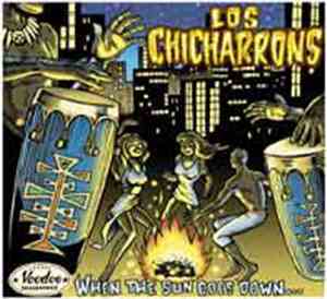 Los Chicharrons - When The Sun Goes Down