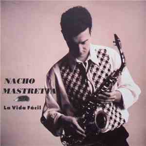 Nacho Mastretta - La Vida Fácil
