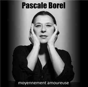 Pascale Borel - Moyennement Amoureuse