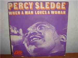 Percy Sledge - When A Man Loves A Woman / Love Me Tender