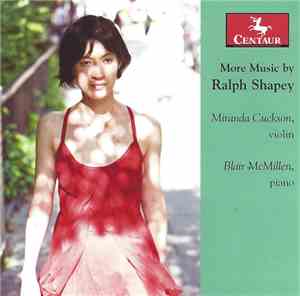 Ralph Shapey, Miranda Cuckson, Blair McMillen - More Music By Ralph Shapey