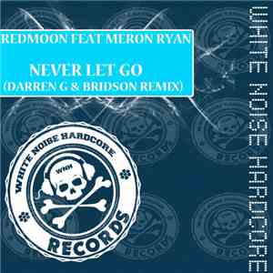 RedMoon Feat. Meron Ryan - Never Let Go (Darren G & Bridson Remix)